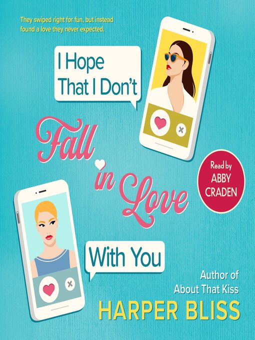 Title details for I Hope That I Don't Fall in Love With You by Harper Bliss - Available